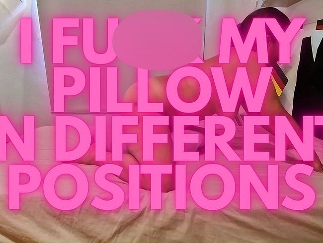 Ich fi**e mein Kissen in verschiedenen Stellungen - Pillow Humping