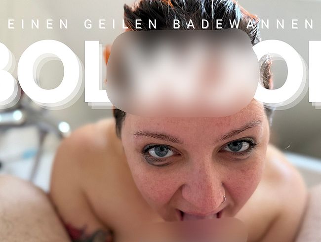 Einen geilen Badewannen bl*wjob, gab es für meinen Sir