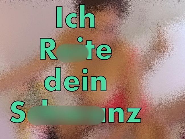 Ich Reite dich ohne Gummi…