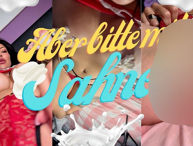 Aber bitte mit Sahne .... -geiles lec* Video mit dem extra süßen zusatz