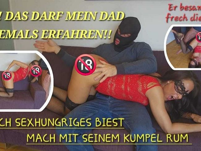 OMG! Das darf mein DAD niemals ERFAHREN!! Ich s*xHUNGRIGES BIEST, mach mit SEINEM KUMPEL RUM