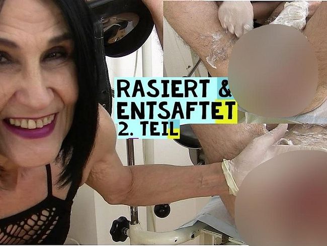 RASIERT & ENTsa*tET 2. TEIL