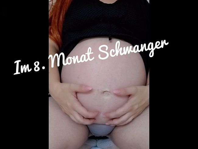 Im 8. Monat Schwanger