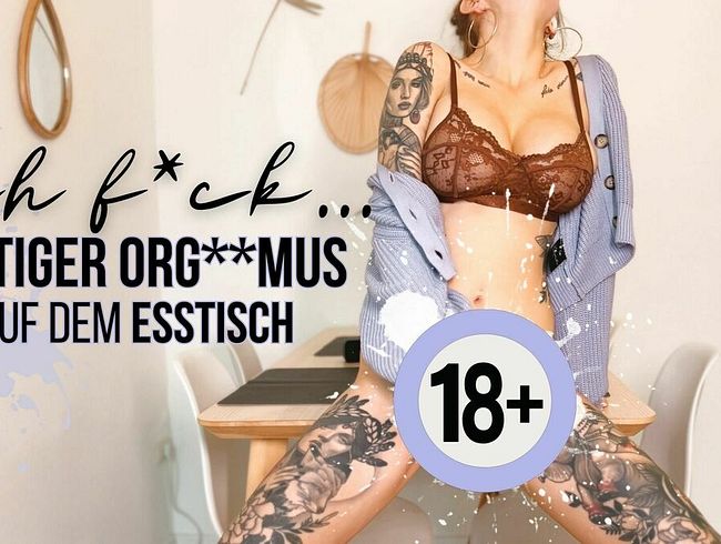 Ohhh fu*k... Heftiger Orgasmus auf dem Esstisch!