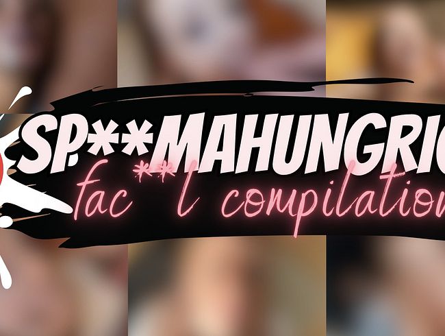 sper*AHUNGRIG! - Facial Compilation