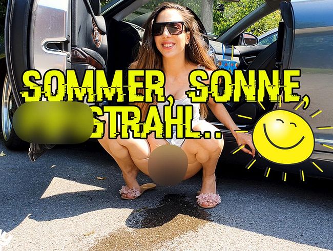 Sommer, Sonne, pi*istrahl..