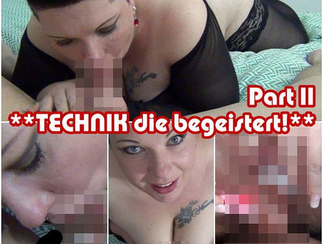 **TECHNIK die begeistert!** Part 2