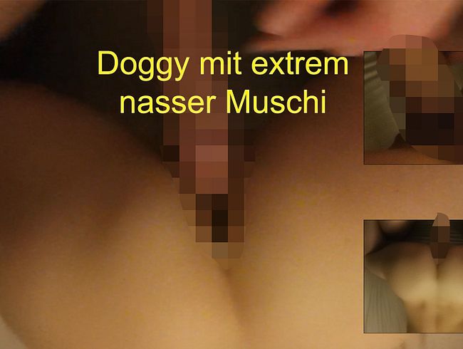 Extrem nasser dog*y