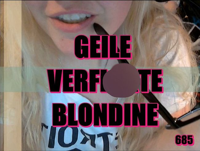 GEILE VERfi**TE BLONDINE