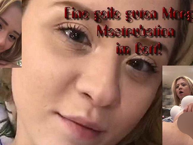 Fanwusch 3: Guten Morgen Mastrubation im Bed